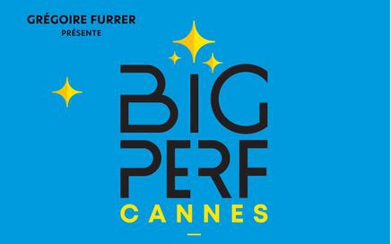 Cannes - BIG PERF CANNES - - L\'HUMOUR EN GRAND !