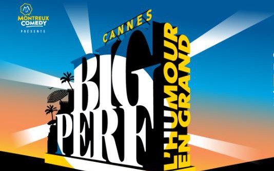Cannes - B​IG PERF - MONTREUX COMEDY